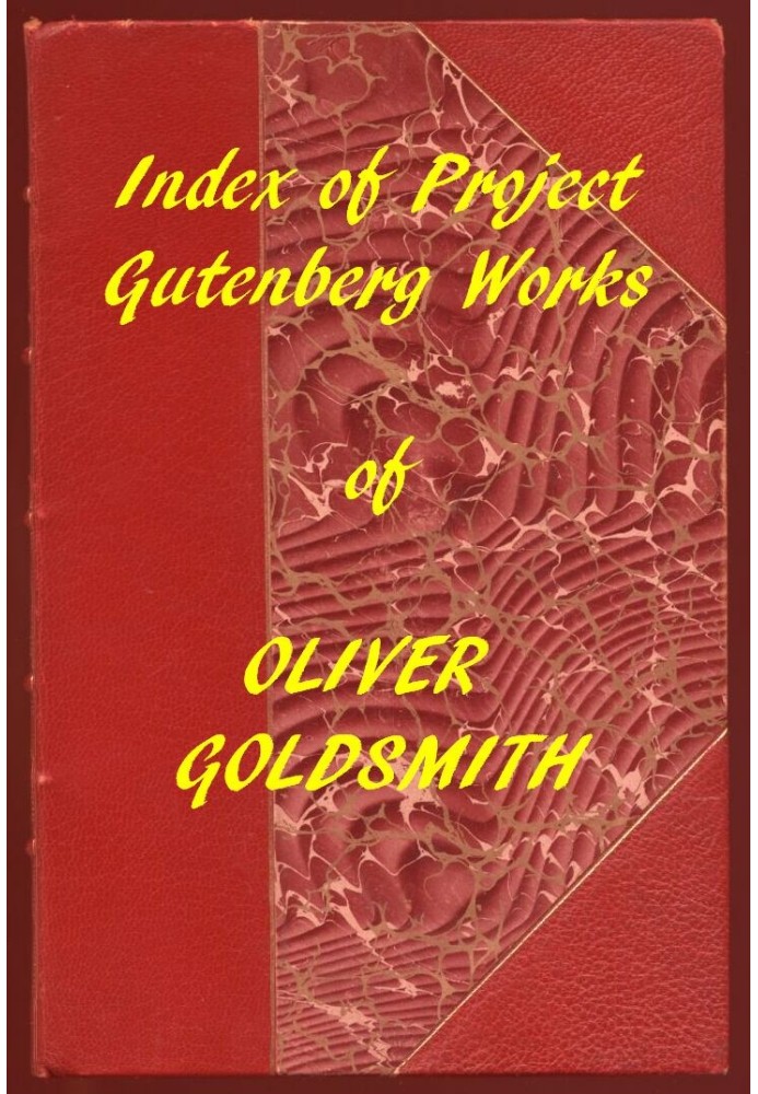 Index of the Project Gutenberg Works of Oliver Goldsmith