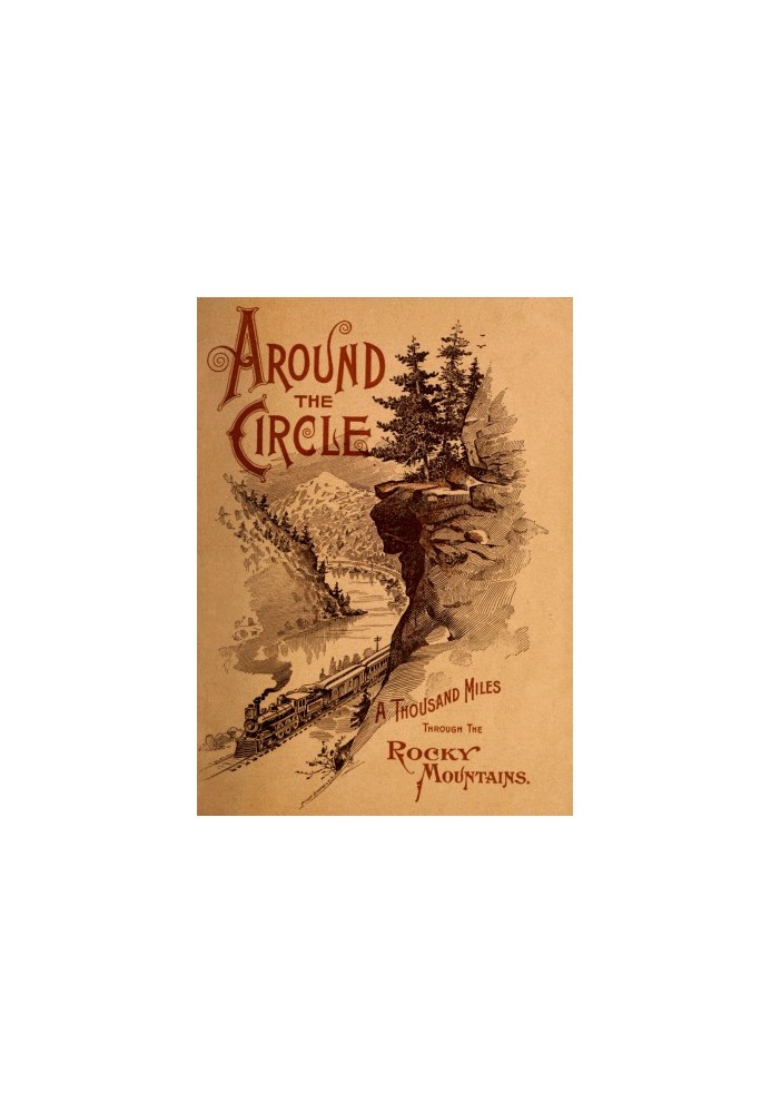 "Around the Circle": One Thousand Miles Through the Rocky Mountains