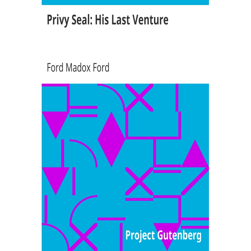 Privy Seal: His Last Venture