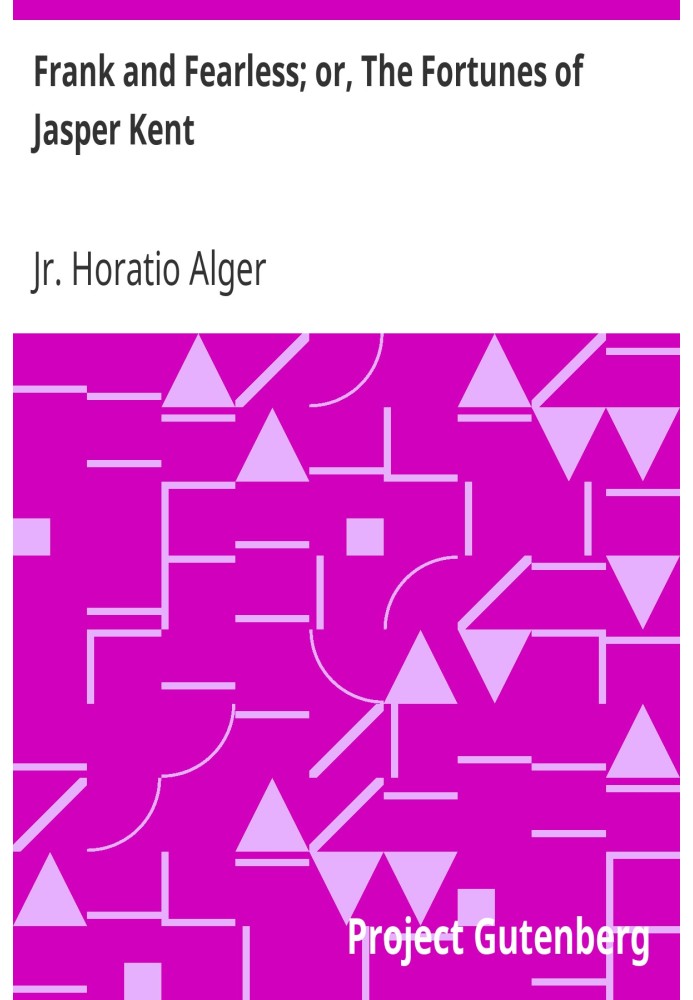 Френк і безстрашний; або «Доля Джаспера Кента».