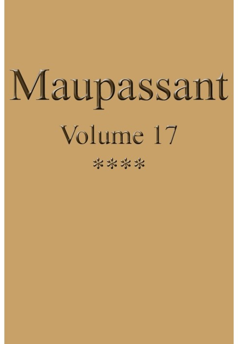 Complete works of Guy de Maupassant - volume 17