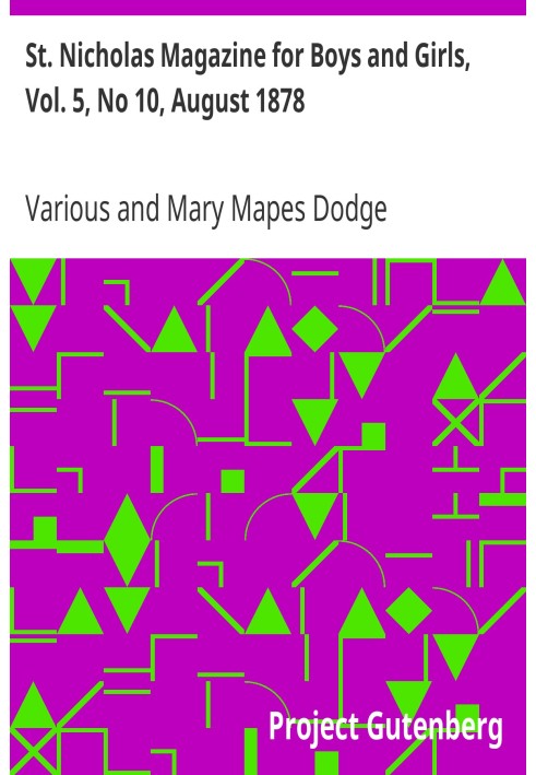 St. Nicholas Magazine for Boys and Girls, Vol. 5, No 10, August 1878 Scribner's Illustrated