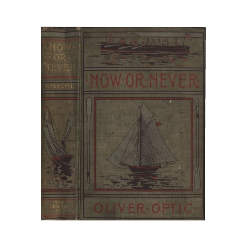 Now or Never; Or, The...