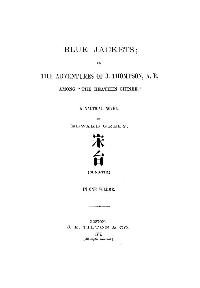 Blue Jackets; or, The Adventures of J. Thompson, A.B., Among "the Heathen Chinee" A Nautical Novel