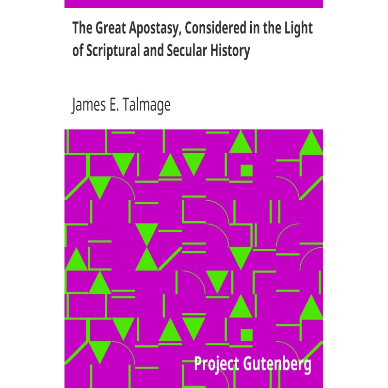 The Great Apostasy,...
