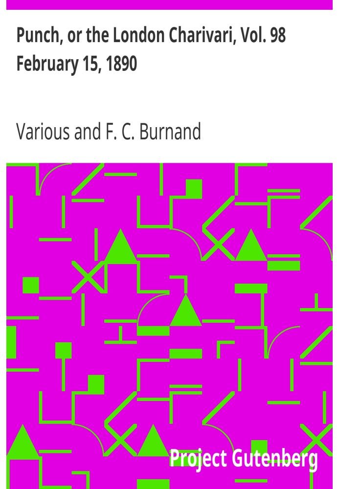 Пунш, или Лондонский Чаривари, Vol. 98 15 февраля 1890 г.