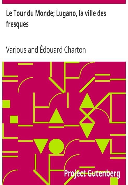 Around the world; Lugano, the city of frescoes Journal of travel and travelers; 2nd Week 1905