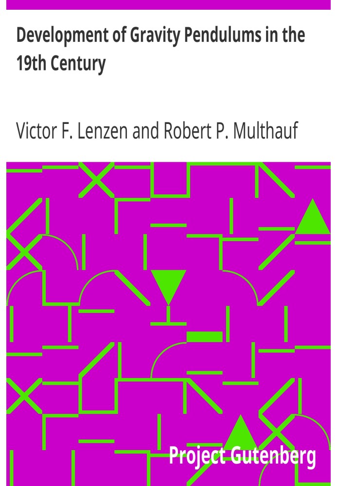 Development of Gravity Pendulums in the 19th Century Contributions from the Museum of History and Technology, Papers 34-44 On Sc