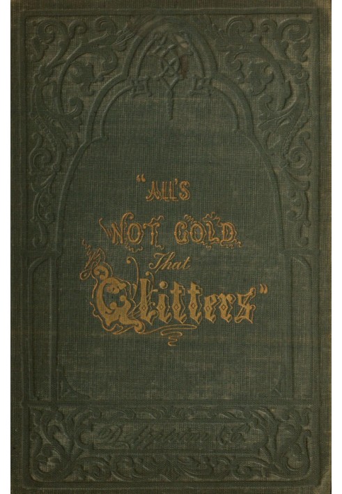 "All's not Gold that Glitters;" or, The Young Californian