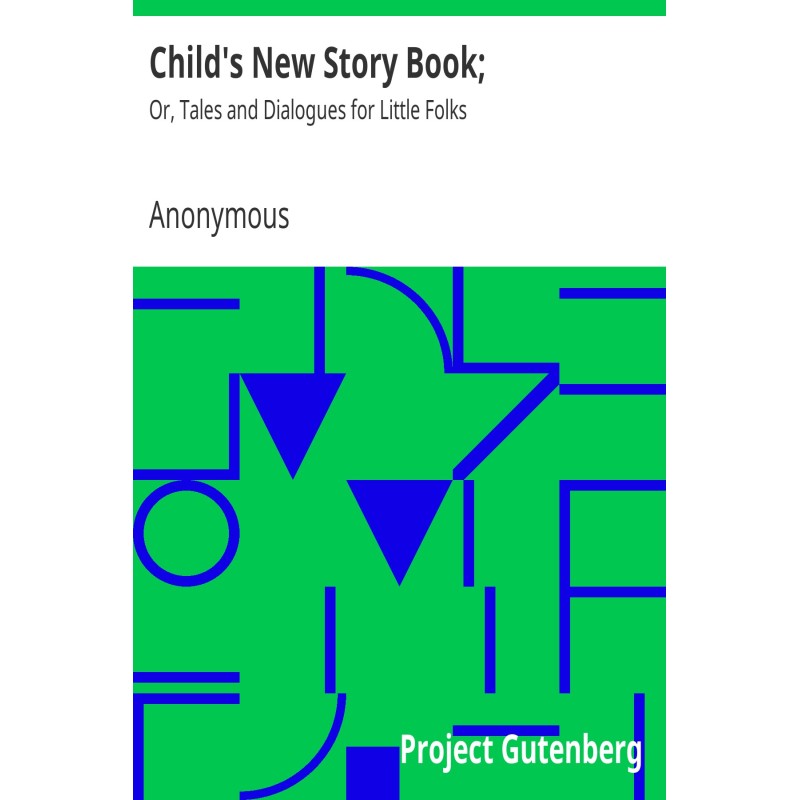 Child's New Story Book; Or,...