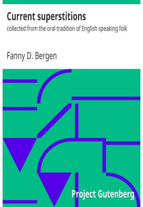 Current superstitions : $b collected from the oral tradition of English speaking folk