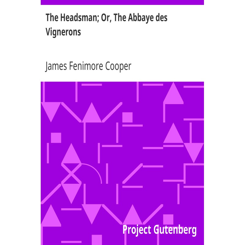 The Headsman; Or, The...