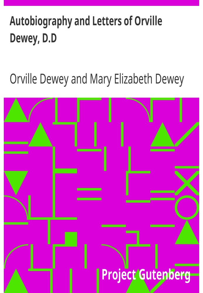 Autobiography and Letters of Orville Dewey, D.D. Edited by His Daughter