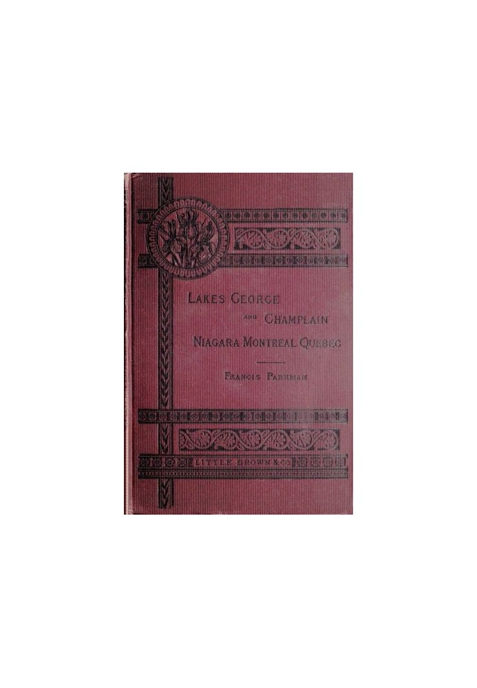 Historic Handbook of the Northern Tour Lakes George and Champlain; Niagara; Montreal; Quebec