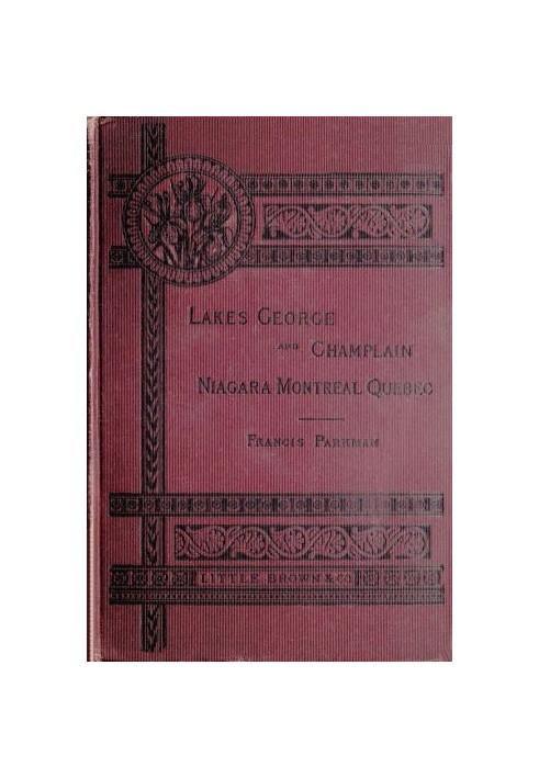 Historic Handbook of the Northern Tour Lakes George and Champlain; Niagara; Montreal; Quebec