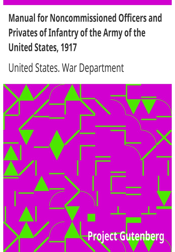 Руководство для унтер-офицеров и рядовых пехоты армии США, 1917 г. Для использования инженерными ротами (в спешке) и ротами бере