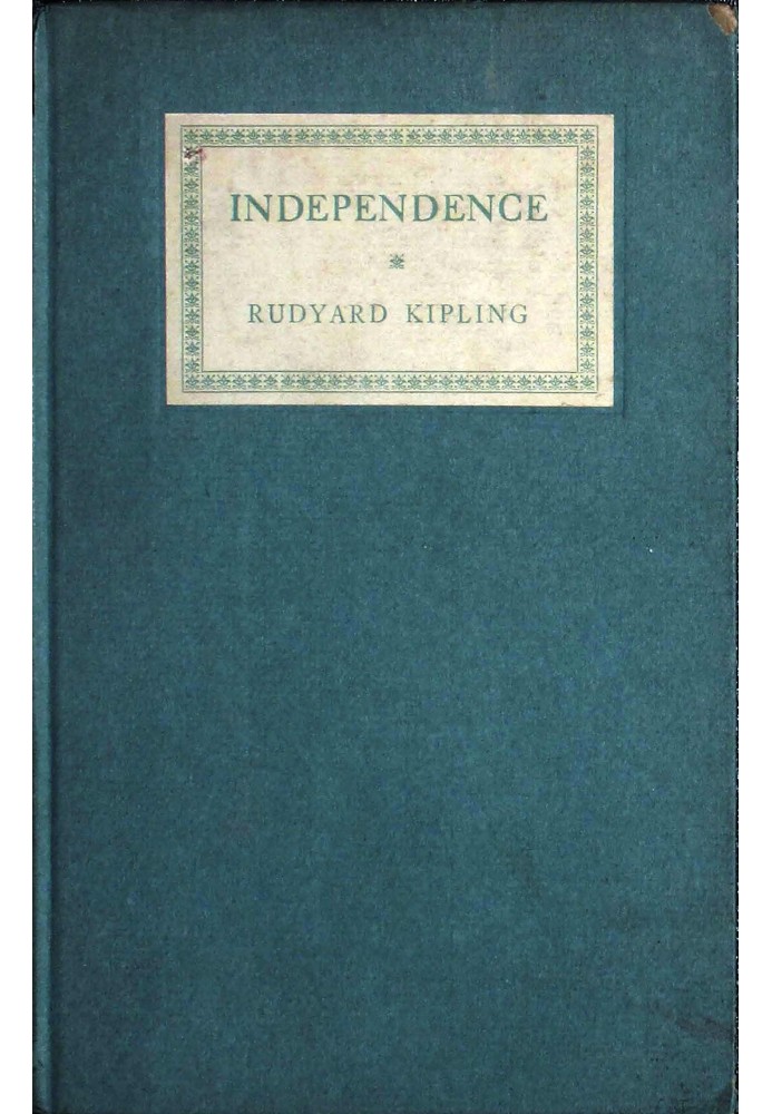 Independence: Rectorial address delivered at St. Andrews October 10, 1923