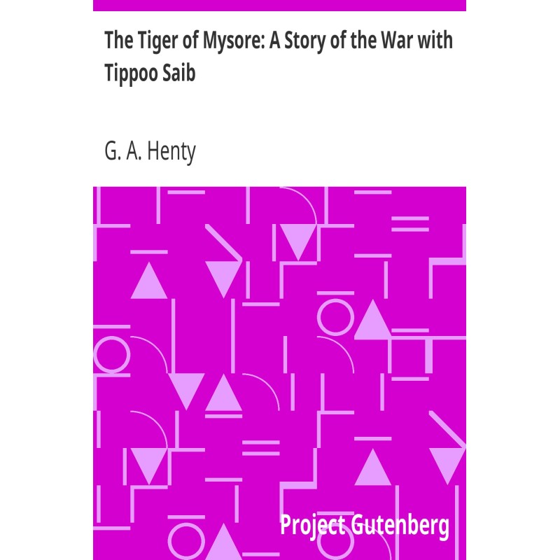 The Tiger of Mysore: A...