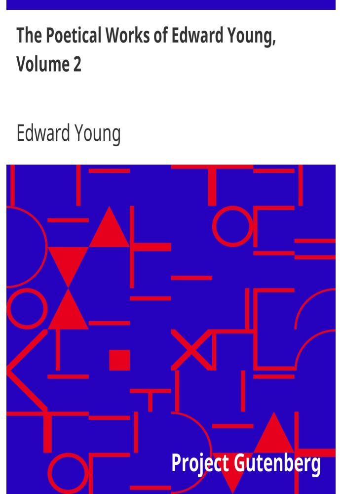 The Poetical Works of Edward Young, Volume 2