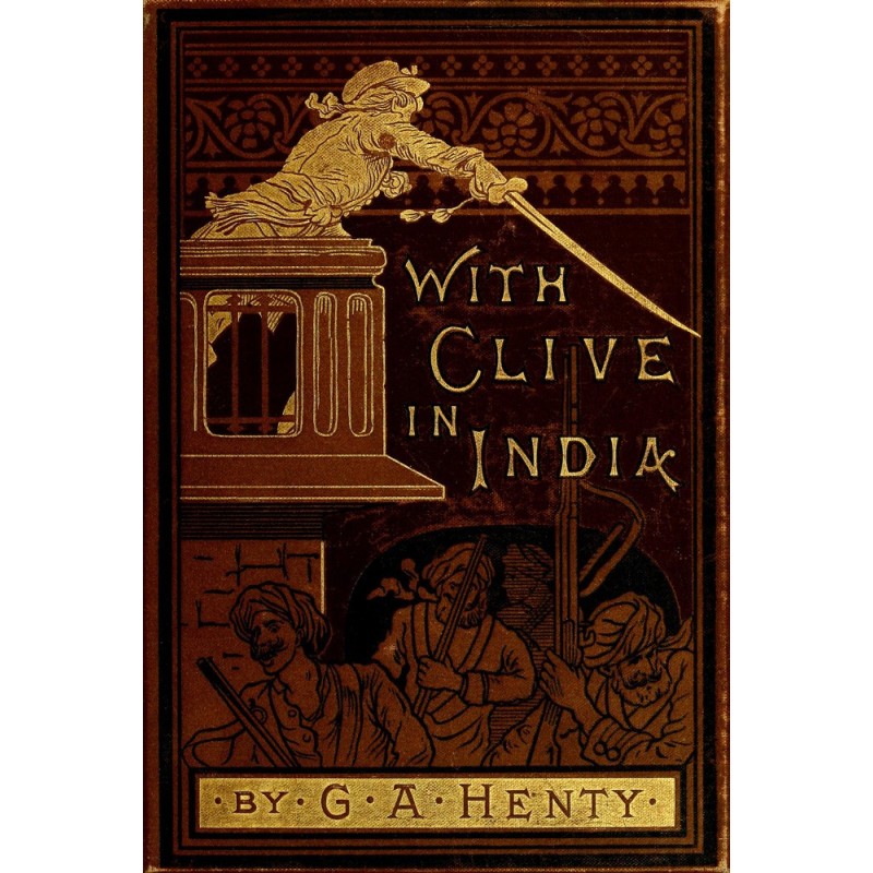 With Clive in India; Or,...