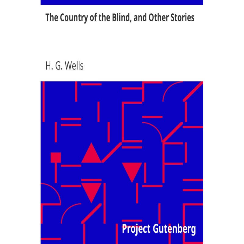 The Country of the Blind,...