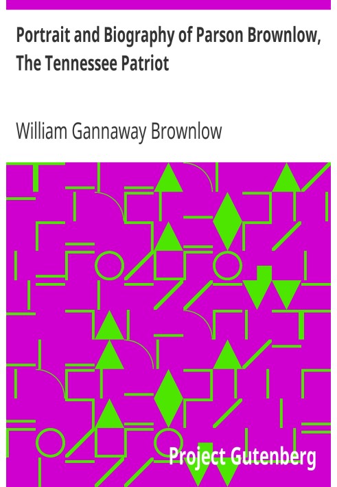 Портрет і біографія Парсона Браунлоу, патріота Теннессі