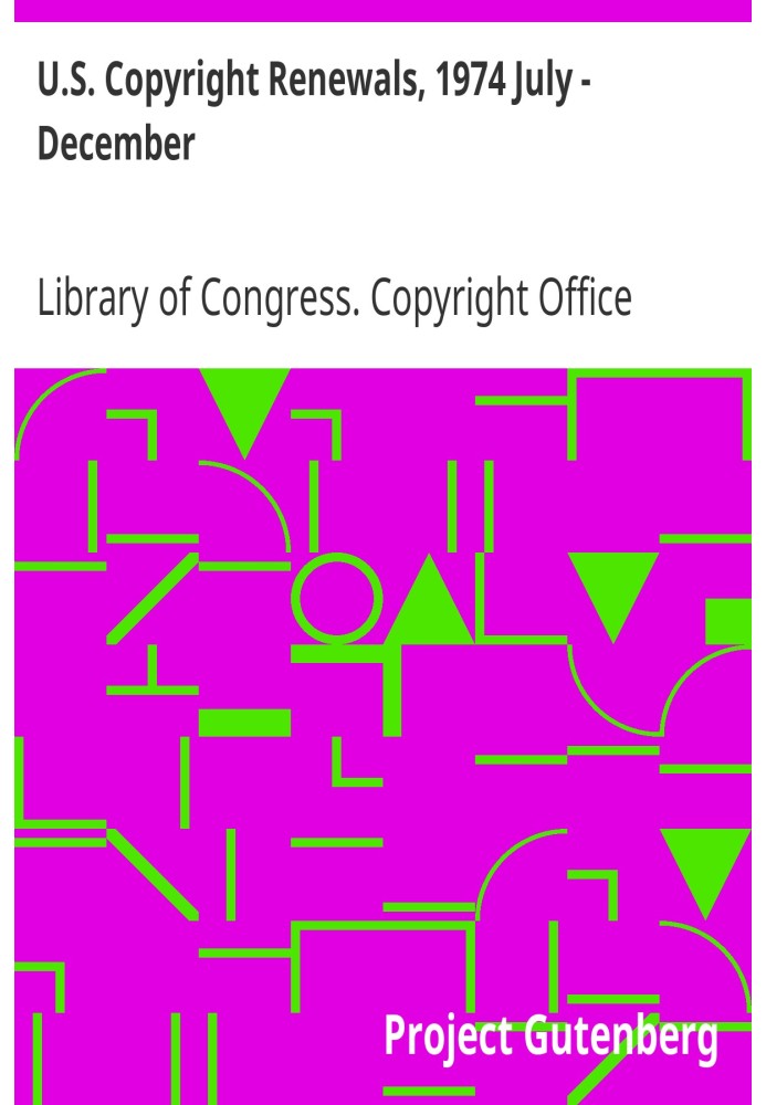 U.S. Copyright Renewals, 1974 July - December