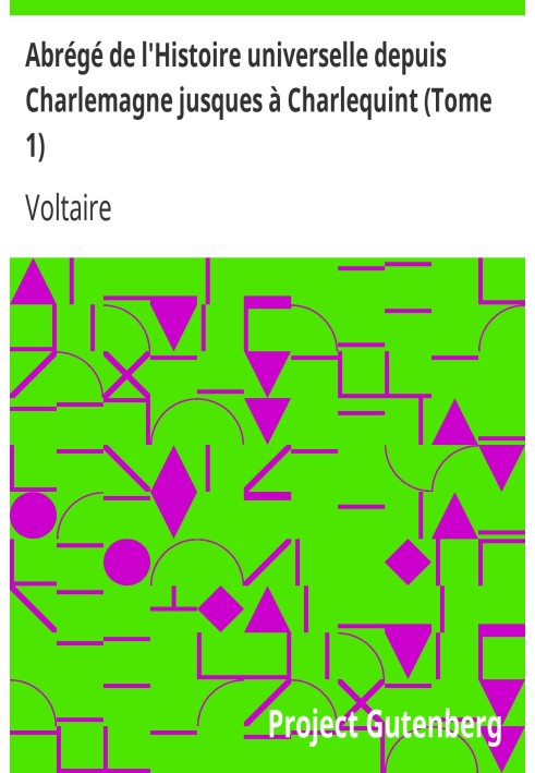 Summary of Universal History from Charlemagne to Charlequint (Volume 1)