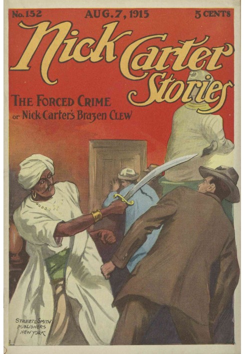 Оповідання Ніка Картера № 152, 7 серпня 1915: Вимушений злочин; або Brazen Clew Ніка Картера.