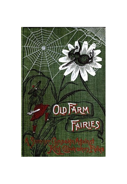 Old Farm Fairies: A Summer Campaign In Brownieland Against King Cobweaver's Pixies