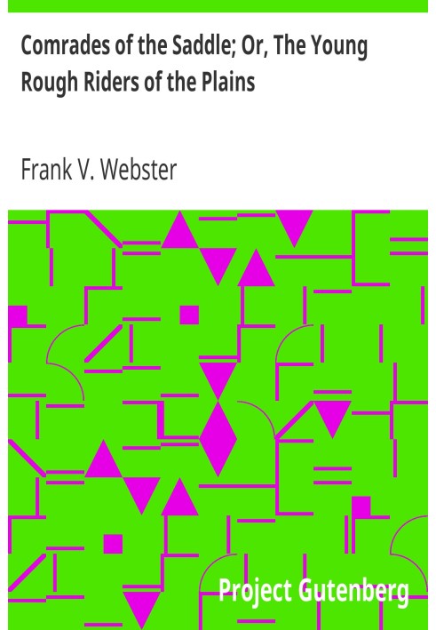 Товариші Сідла; Або «Молоді грубі вершники рівнин».
