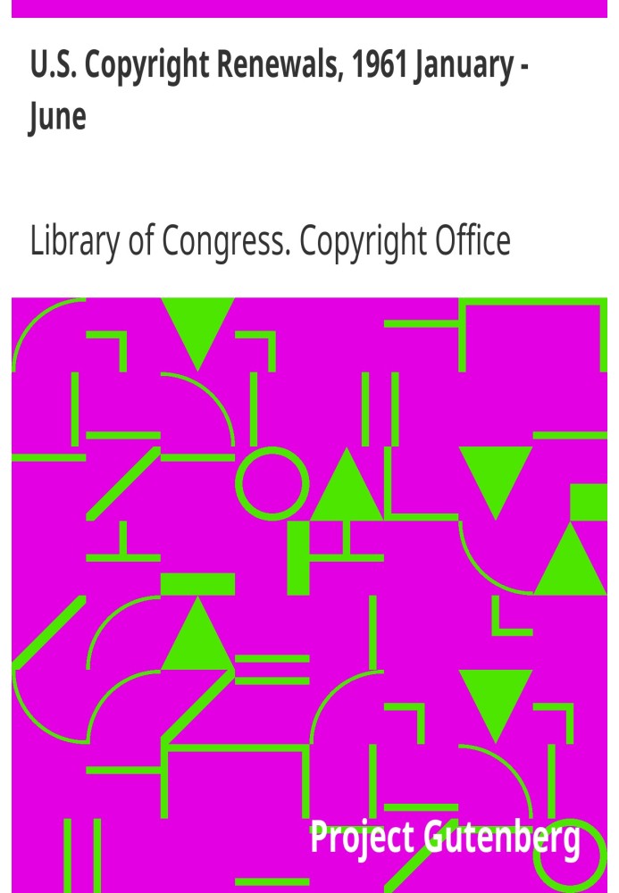 U.S. Copyright Renewals, 1961 January - June