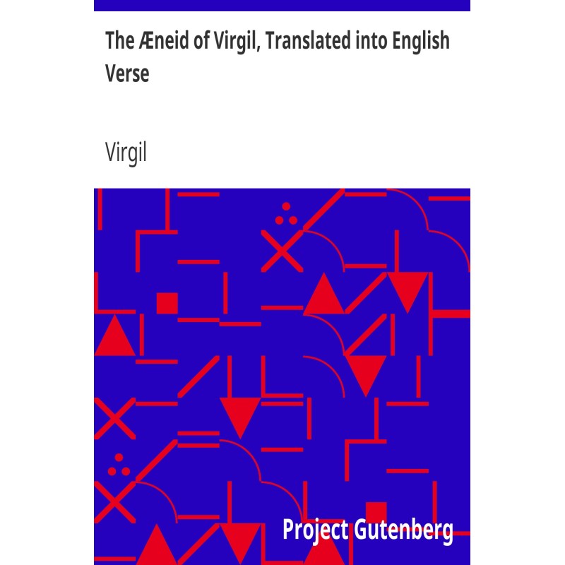 The Æneid of Virgil,...