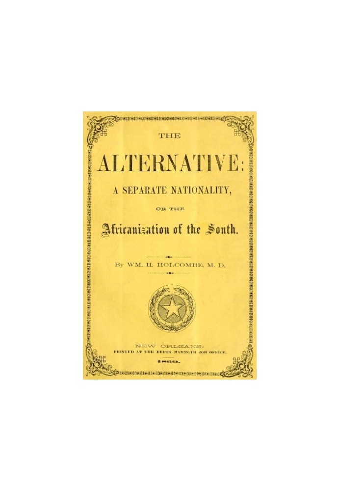 The Alternative: A Separate Nationality; or, The Africanization of the South