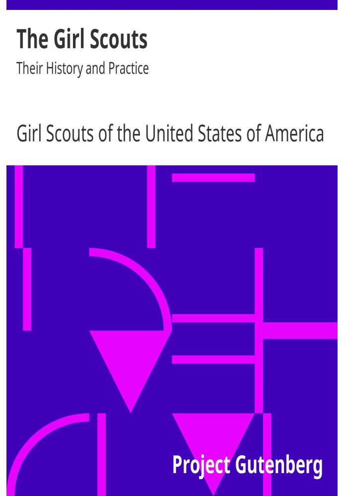 The Girl Scouts: Their History and Practice