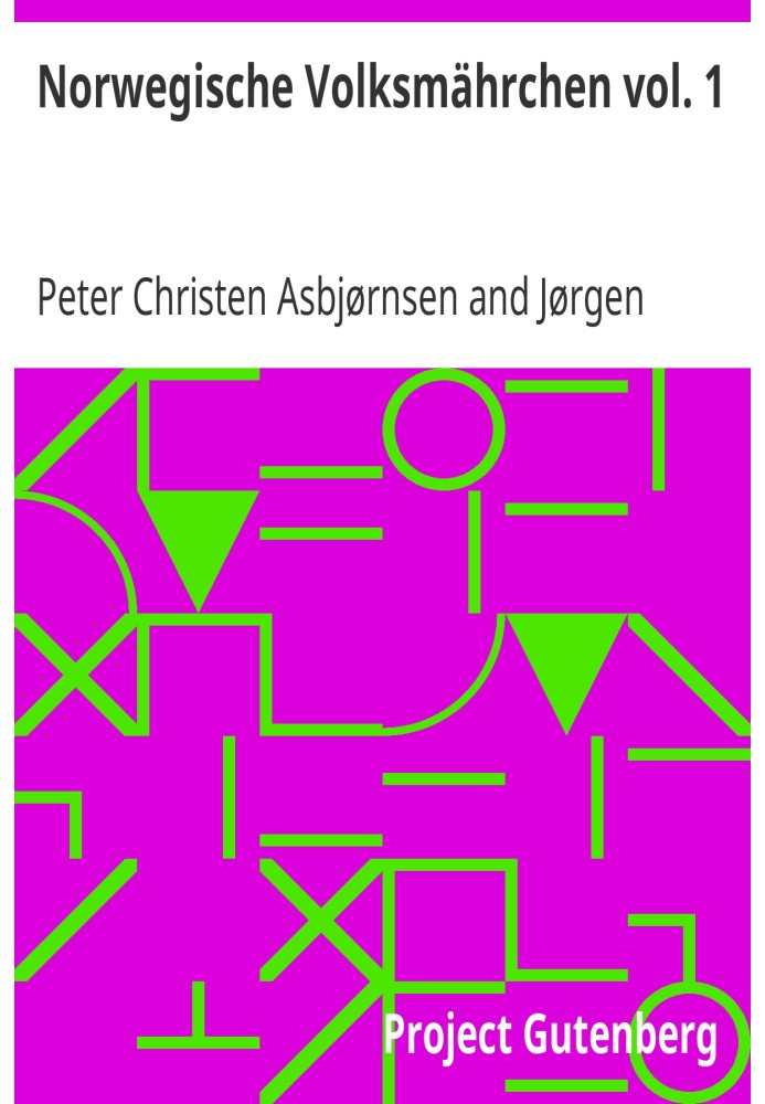 Норвежские народные сказки, том. 1 собран П. Асбьёрнсеном и Йоргеном Мо.