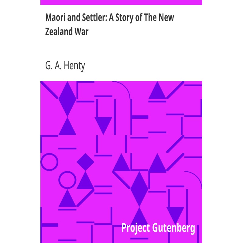 Maori and Settler: A Story...