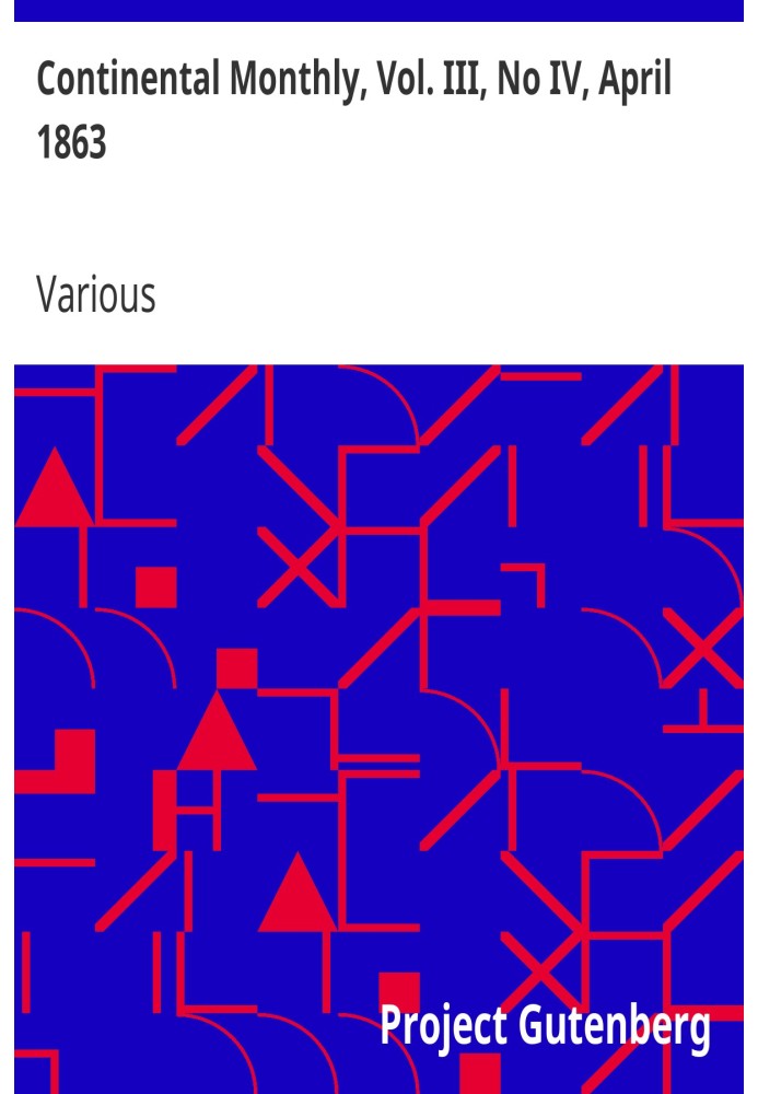 Continental Monthly, Vol. III, No IV, квітень 1863 р. Присвячено літературі та національній політиці
