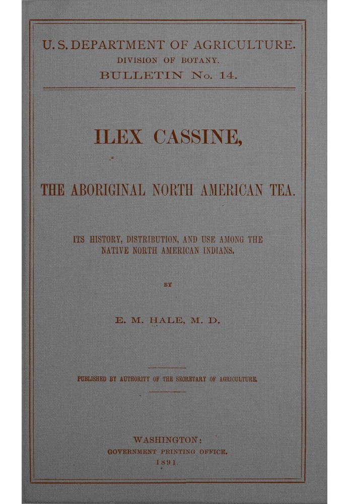 Ilex cassine, the aboriginal North American tea $b Its history, distribution, and use among the native North American Indians