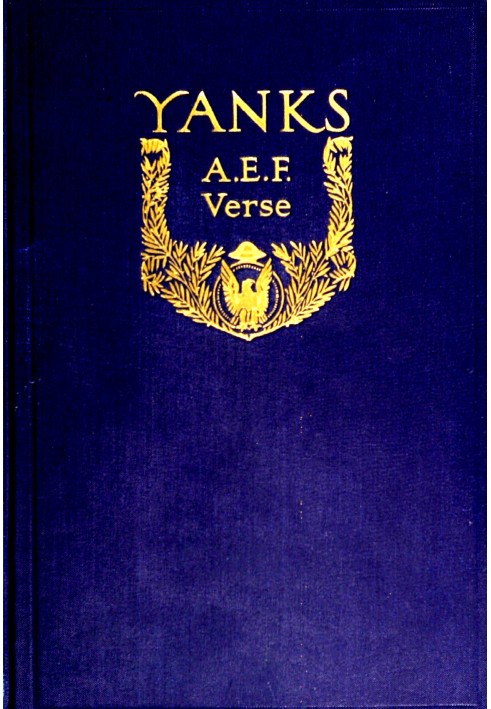 Yanks : $b A.E.F. verse originally published in "The Stars and Stripes," the official newspaper of the American expeditionary fo