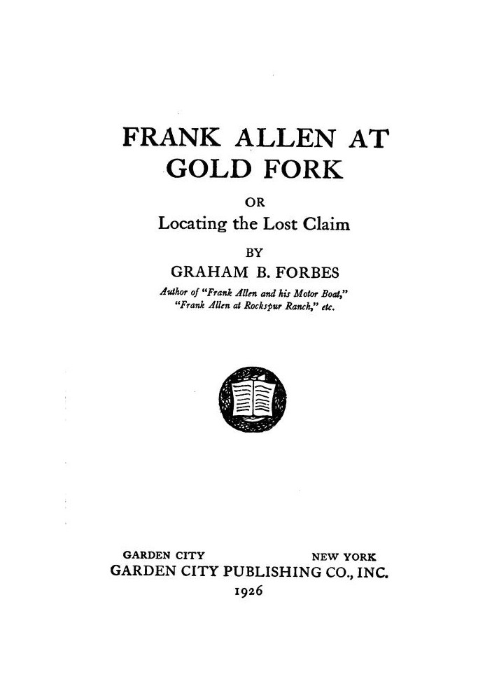 Frank Allen at Gold Fork; or, Locating the lost claim