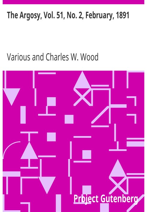The Argosy, Vol. 51, No. 2, February, 1891