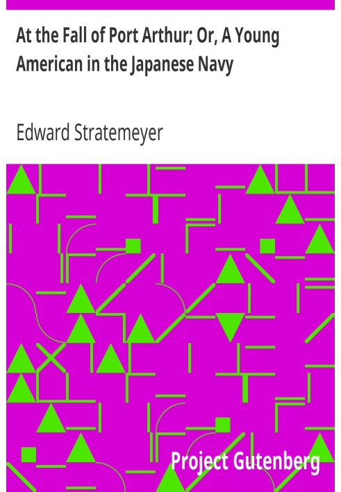 Під час падіння Порт-Артура; Або Молодий американець у японському флоті