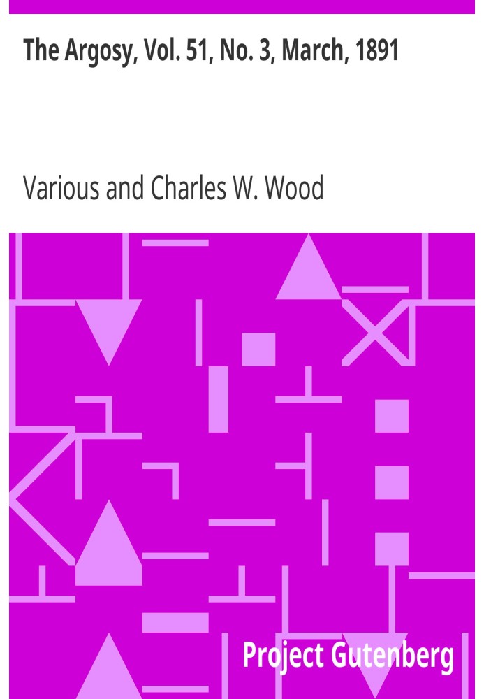 The Argosy, Vol. 51, No. 3, March, 1891