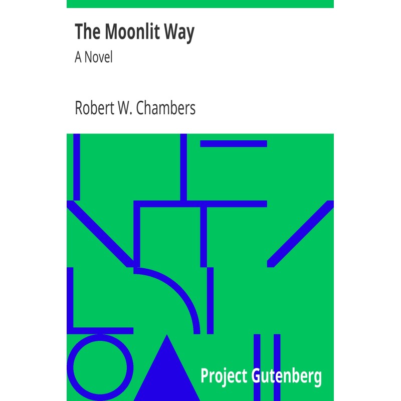 The Moonlit Way: A Novel