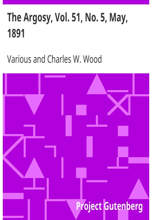 The Argosy, Vol. 51, No. 5, May, 1891