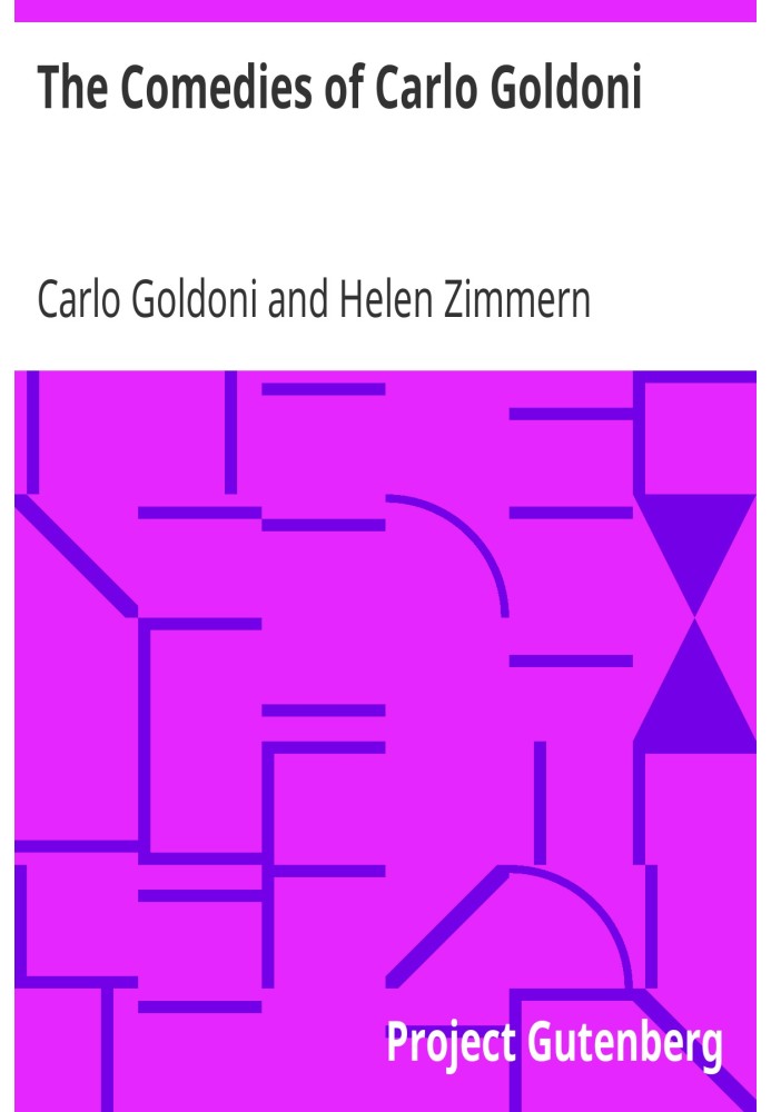 The Comedies of Carlo Goldoni edited with an introduction by Helen Zimmern