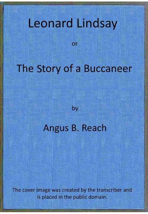 Leonard Lindsay ; $b or, the story of a buccaneer