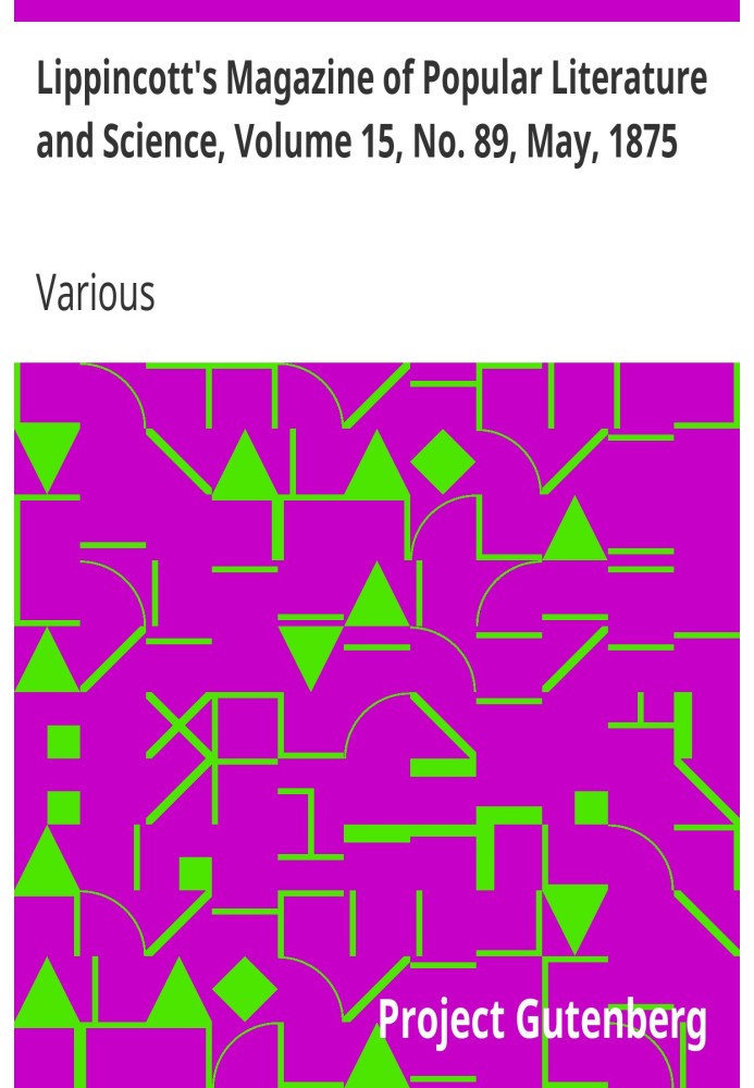 Журнал популярної літератури та науки Ліппінкотта, том 15, № 89, травень 1875 р.