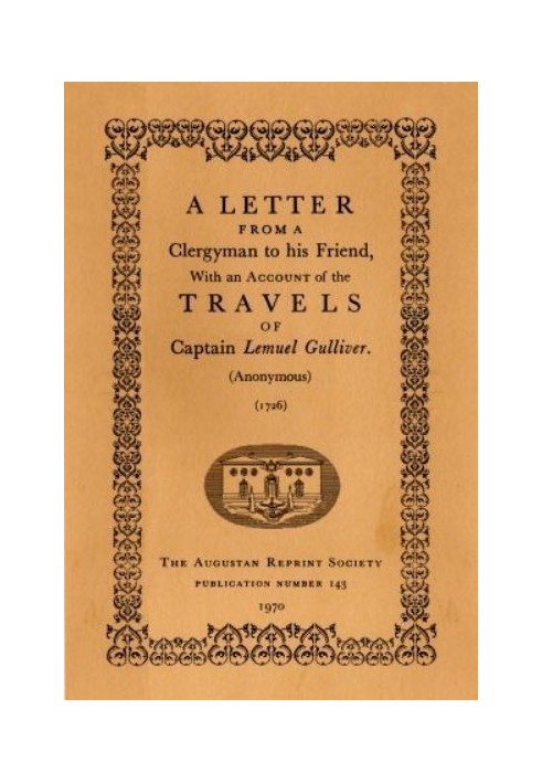 A Letter From a Clergyman to his Friend, with an Account of the Travels of Captain Lemuel Gulliver